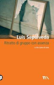 Ritratto di gruppo con assenza - Luis Sepúlveda - copertina