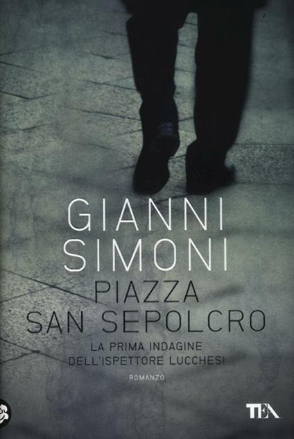 Piazza San Sepolcro. La prima indagine del commissario Lucchesi - Gianni Simoni - copertina