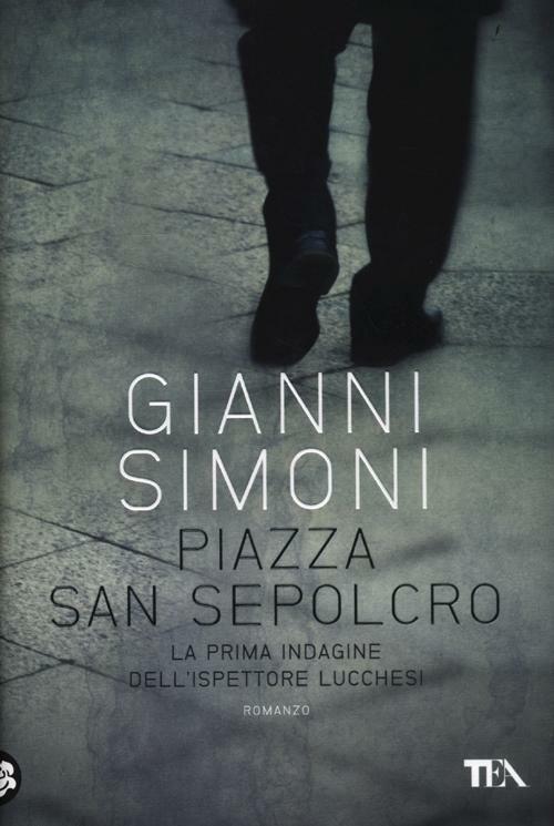 Piazza San Sepolcro. La prima indagine del commissario Lucchesi - Gianni Simoni - copertina
