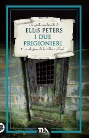 I due prigionieri. Le indagini di fratello Cadfael. Vol. 9 - Ellis Peters - copertina