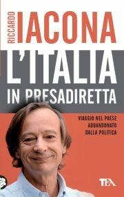 L'Italia in presadiretta. Viaggio nel paese abbandonato dalla politica - Riccardo Iacona - copertina