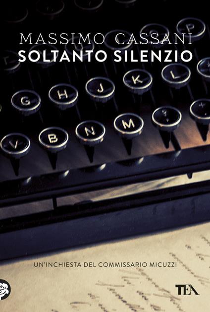 Soltanto silenzio. Un'inchiesta del commissario Micuzzi - Massimo Cassani - copertina