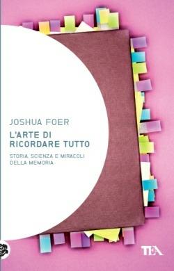 L'arte di ricordare tutto. Storia, scienza e miracoli della memoria - Joshua Foer - copertina