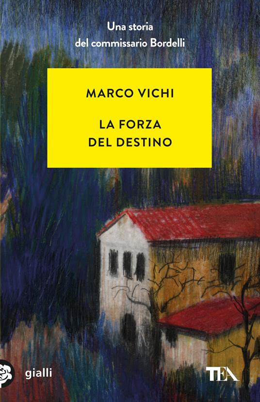 La forza del destino. Un'indagine del commissario Bordelli - Marco Vichi - copertina