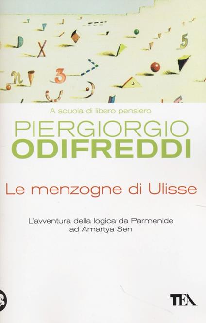 Le menzogne di Ulisse. L'avventura della logica da Parmenide ad Amartya Sen - Piergiorgio Odifreddi - copertina