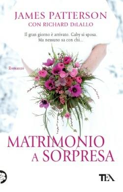 Matrimonio a sorpresa - James Patterson,Richard DiLallo - copertina