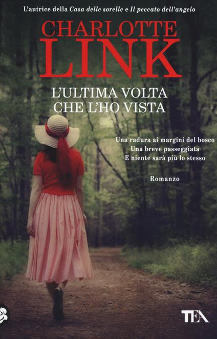 L' ultima volta che l'ho vista - Charlotte Link - copertina