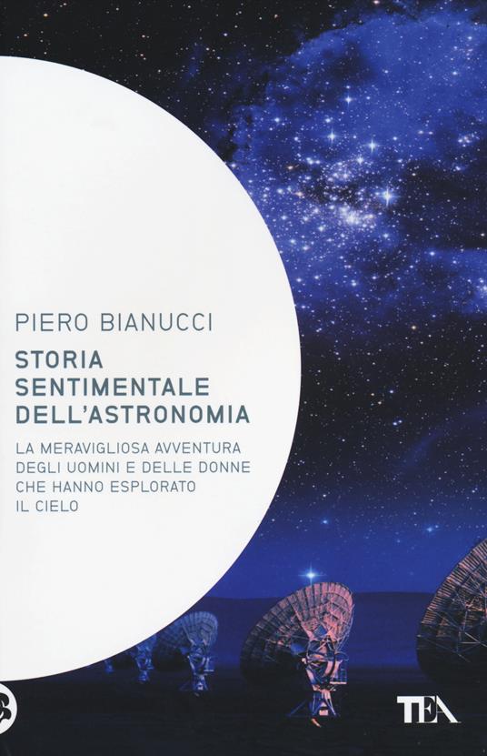 Storia sentimentale dell'astronomia - Piero Bianucci - copertina