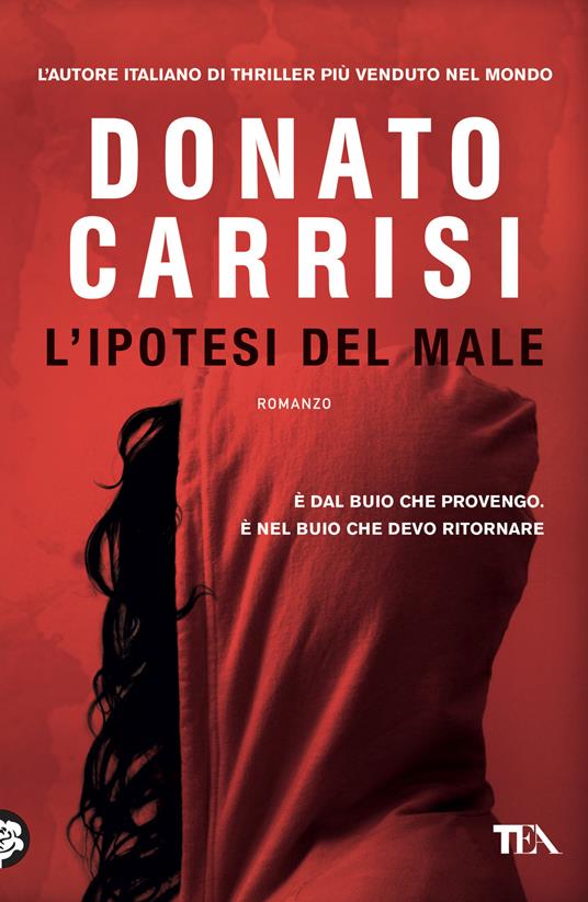 L'ipotesi del male - Donato Carrisi - Libro - TEA - «I Grandi» TEA