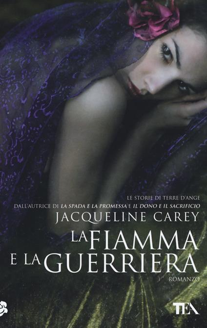 La fiamma e la guerriera - Jacqueline Carey - copertina