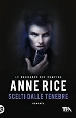 Scelti dalle tenebre. Le cronache dei vampiri