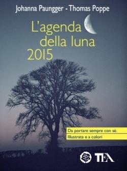 L' agenda della luna 2015 - Johanna Paungger,Thomas Poppe - copertina