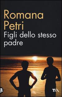 Figli dello stesso padre - Romana Petri - copertina