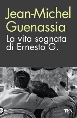 La vita sognata di Ernesto G. - Jean-Michel Guenassia - copertina