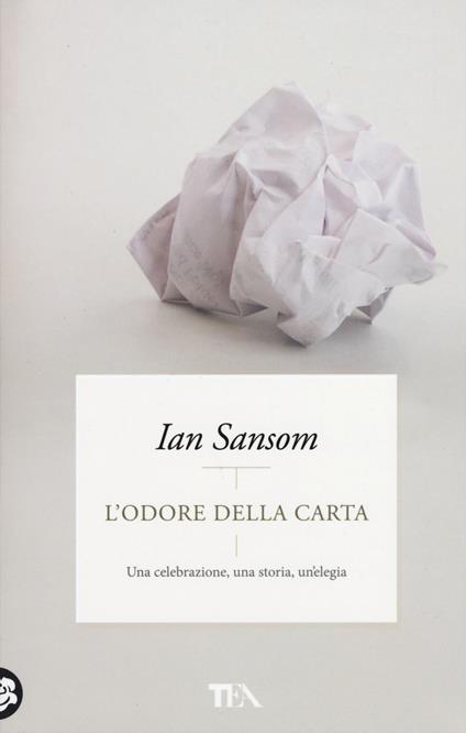 L'odore della carta. Una celebrazione, una storia, un'elegia - Ian Sansom - copertina