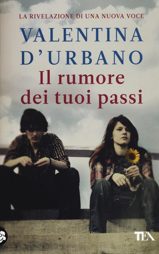 Il rumore dei tuoi passi - Valentina D'Urbano - copertina