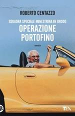Operazione Portofino. Squadra speciale Minestrina in brodo