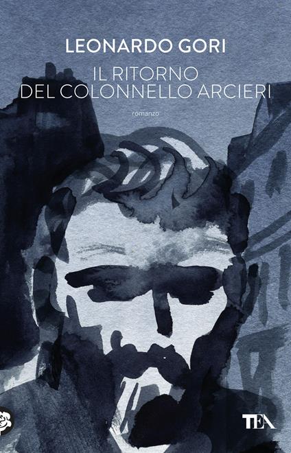 Il ritorno del colonnello Arcieri - Leonardo Gori - ebook
