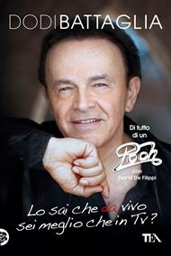Lo sai che da vivo sei meglio che in Tv?