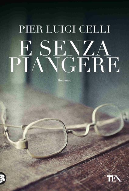 E senza piangere - Pier Luigi Celli - ebook