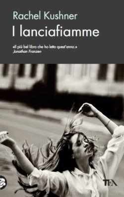 I lanciafiamme - Rachel Kushner - copertina