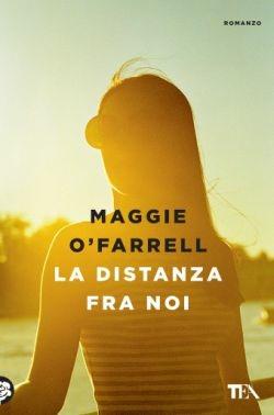 La distanza fra noi - Maggie O'Farrell - copertina