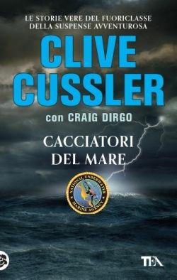 Cacciatori del mare. Ediz. illustrata - Clive Cussler,Craig Dirgo - copertina