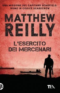 L' esercito dei mercenari - Matthew Reilly - copertina