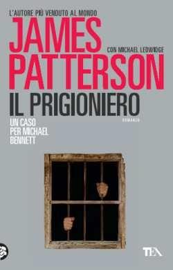 Il prigioniero - James Patterson,Michael Ledwidge - copertina