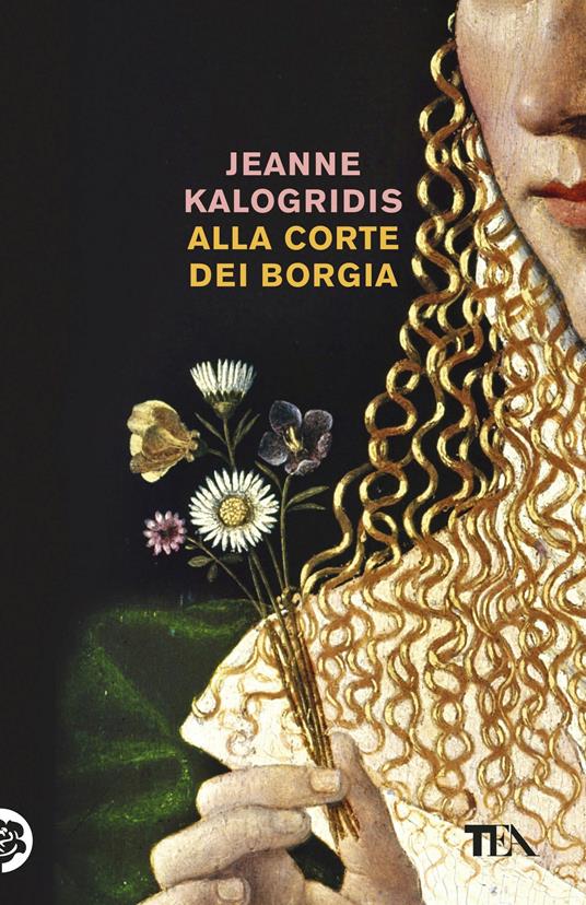 Alla corte dei Borgia - Jeanne Kalogridis - copertina