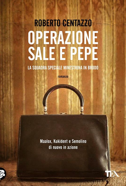 Operazione sale e pepe. Squadra speciale Minestrina in brodo - Roberto Centazzo - copertina