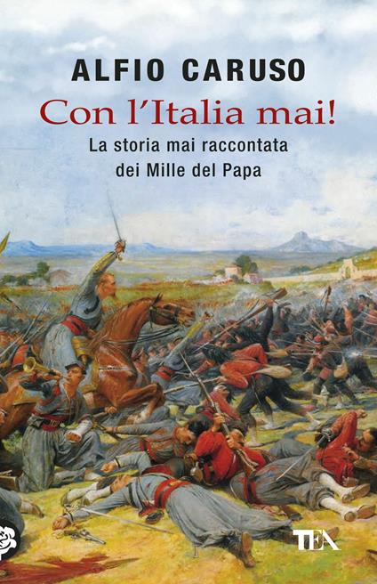 Con l'Italia mai! La storia mai raccontata dei Mille del papa - Alfio Caruso - copertina