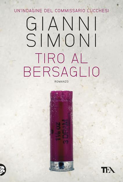 Tiro al bersaglio. Un'indagine del commissario Lucchesi - Gianni Simoni - ebook