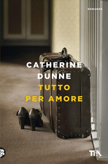 Tutto per amore - Catherine Dunne - copertina