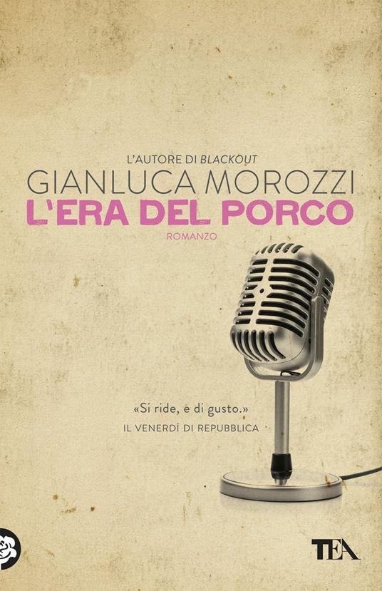 L'era del porco - Gianluca Morozzi - copertina