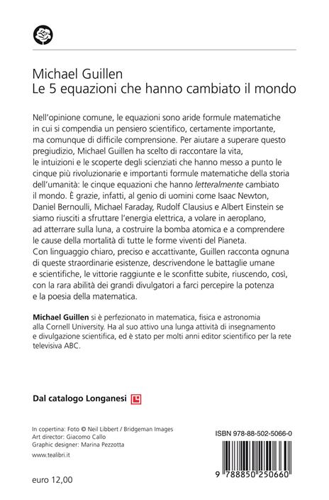 Le cinque equazioni che hanno cambiato il mondo. Potere e poesia della matematica - Michael Guillen - 2