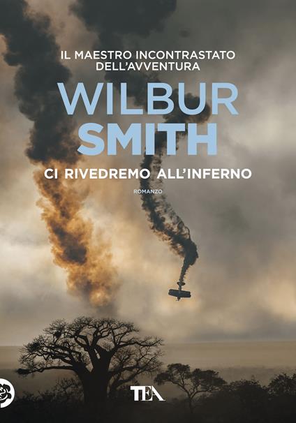 Ci rivedremo all'inferno - Wilbur Smith - copertina