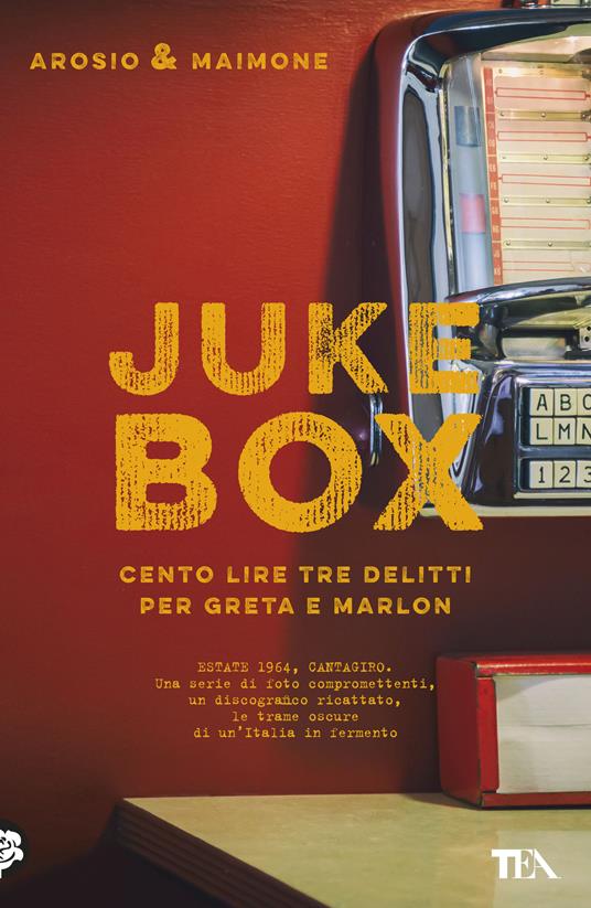 Juke box. Cento lire tre delitti per Greta e Marlon - Erica Arosio,Giorgio Maimone - copertina