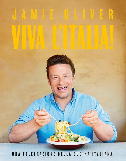 Viva l'Italia! Una celebrazione della cucina italiana - Jamie Oliver - copertina