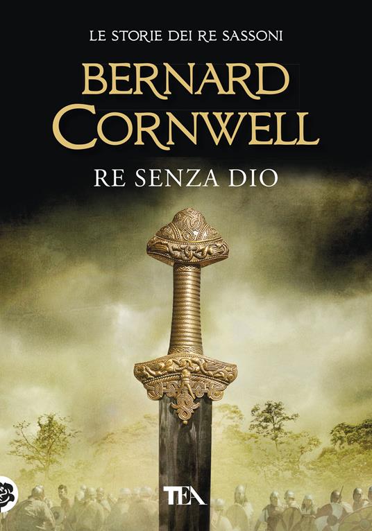 Re senza Dio. Le storie dei re sassoni - Bernard Cornwell - copertina