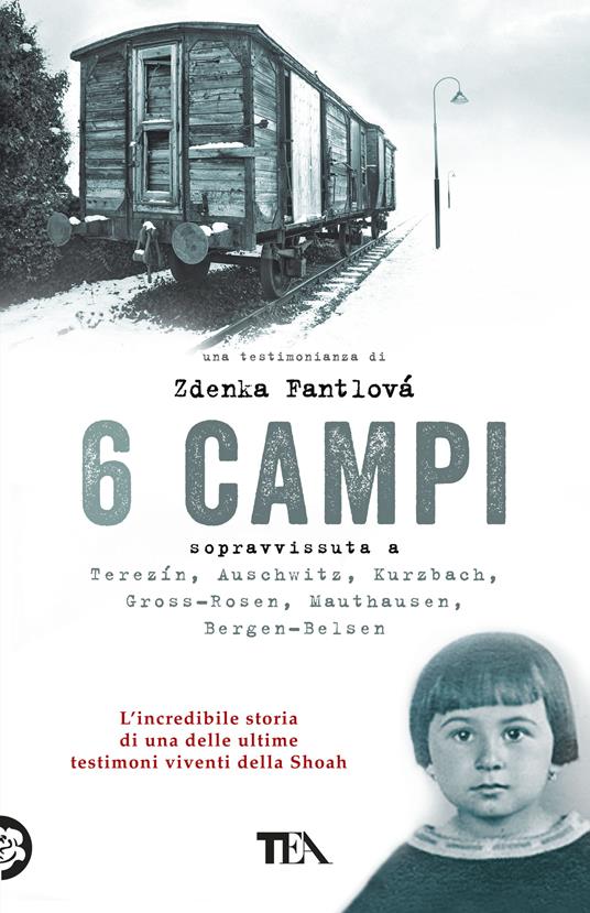 6 campi. Sopravvissuta a Terezín, Auschwitz, Kurzbach, Gross-Rosen, Mauthausen e Bergen-Belsen - Zdenka Fantlová - copertina