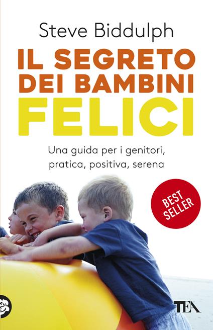 Il segreto dei bambini felici - Steve Biddulph - copertina