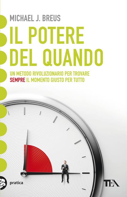 Il potere del quando. Scopri il tuo cronotipo e trova il momento giusto per tutto - Michael J. Breus - copertina