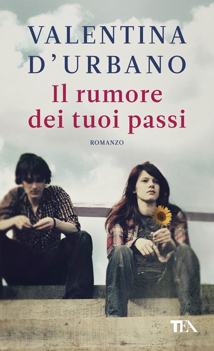 Il rumore dei tuoi passi - Valentina D'Urbano - copertina
