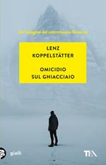 Omicidio sul ghiacciaio. Un'indagine del commissario Grauner