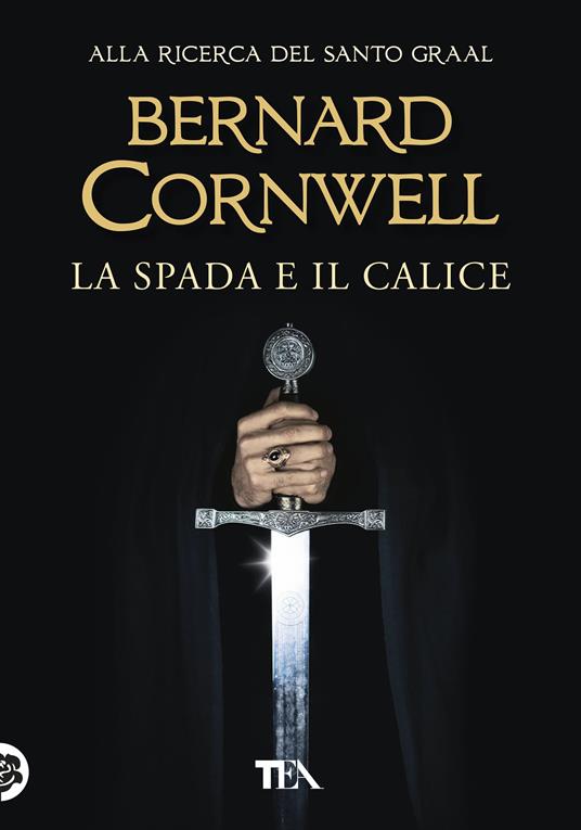 La spada e il calice. Alla ricerca del santo Graal - Bernard Cornwell - copertina