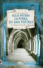 La fiera di San Pietro. Le indagini di fratello Cadfael. Vol. 4