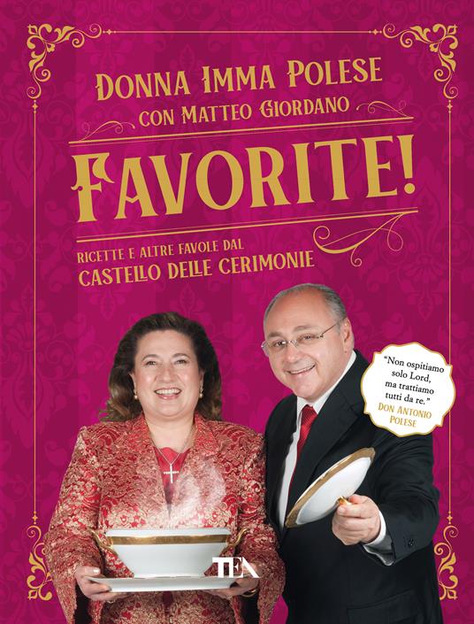 Favorite! Ricette e altre favole dal Castello delle Cerimonie - Imma Polese,Matteo Giordano - copertina