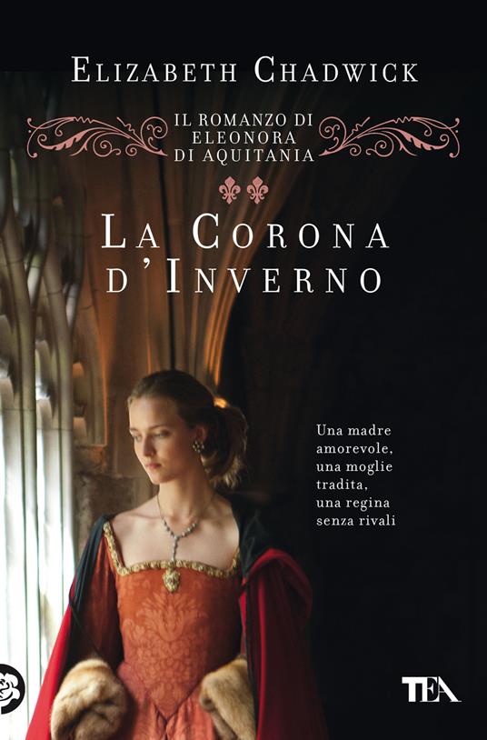 La corona d'inverno. Il romanzo di Eleonora di Aquitania - Elizabeth Chadwick - copertina
