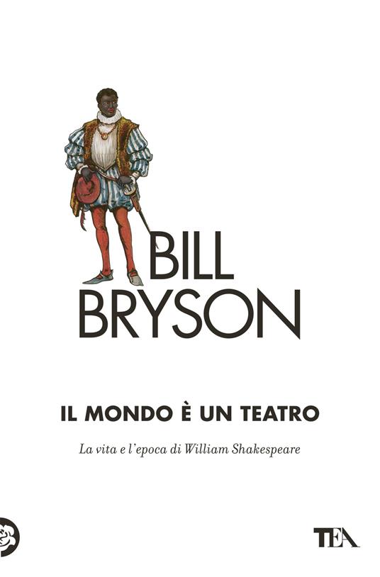 Il mondo è un teatro. La vita e l'epoca di William Shakespeare - Bill Bryson - copertina